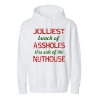 Jolliest Bunch of Assholes On This Side Nuthouse Garment-Dyed Fleece Hoodie