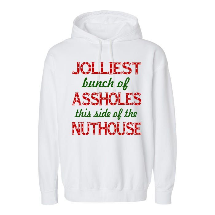 Jolliest Bunch of Assholes On This Side Nuthouse Garment-Dyed Fleece Hoodie