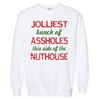 Jolliest Bunch of Assholes On This Side Nuthouse Garment-Dyed Sweatshirt