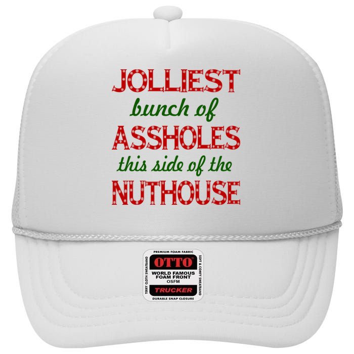 Jolliest Bunch of Assholes On This Side Nuthouse High Crown Mesh Back Trucker Hat