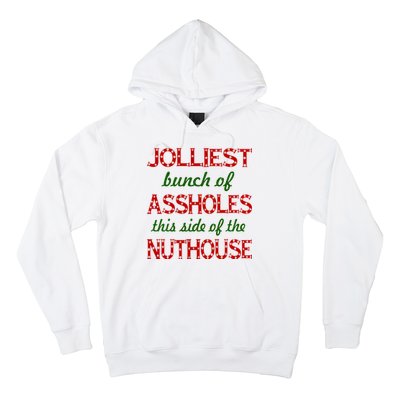 Jolliest Bunch of Assholes On This Side Nuthouse Hoodie