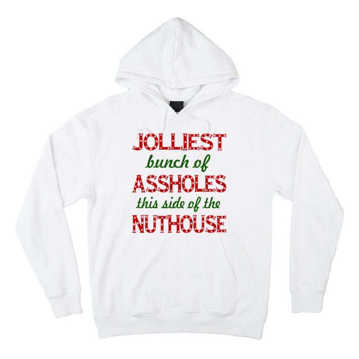 Jolliest Bunch of Assholes On This Side Nuthouse Hoodie