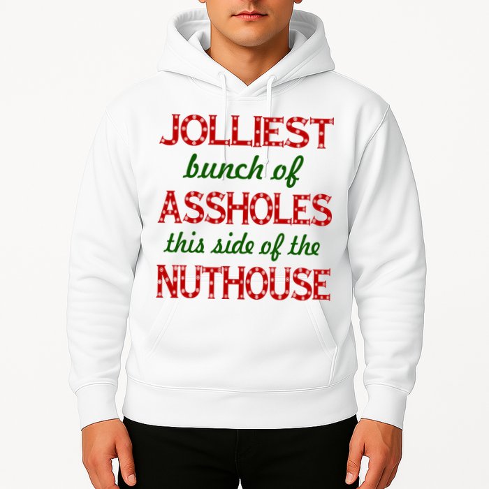 Jolliest Bunch of Assholes On This Side Nuthouse Hoodie