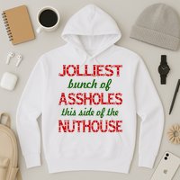 Jolliest Bunch of Assholes On This Side Nuthouse Hoodie