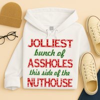 Jolliest Bunch of Assholes On This Side Nuthouse Hoodie