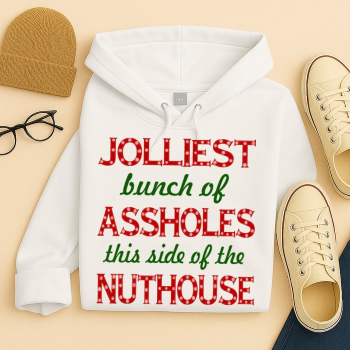 Jolliest Bunch of Assholes On This Side Nuthouse Hoodie
