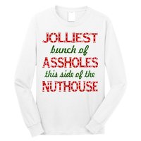 Jolliest Bunch of Assholes On This Side Nuthouse Long Sleeve Shirt