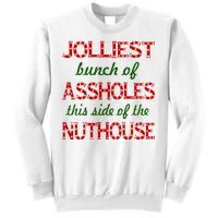 Jolliest Bunch of Assholes On This Side Nuthouse Sweatshirt