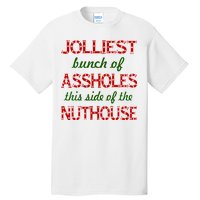 Jolliest Bunch of Assholes On This Side Nuthouse Tall T-Shirt