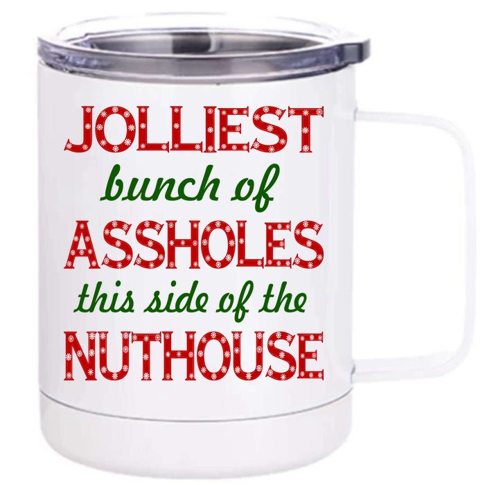 Jolliest Bunch of Assholes On This Side Nuthouse 12 oz Stainless Steel Tumbler Cup