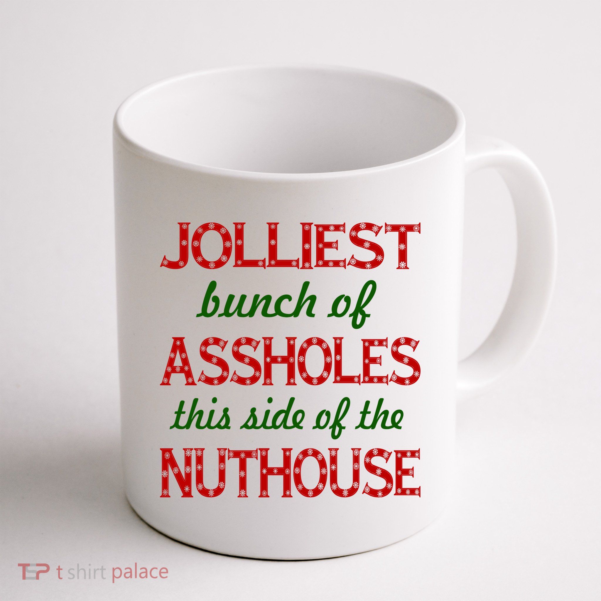 Jolliest Bunch of Assholes On This Side Nuthouse Mug