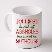 Jolliest Bunch of Assholes On This Side Nuthouse Coffee Mug