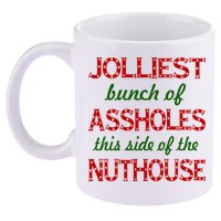 Jolliest Bunch of Assholes On This Side Nuthouse 11oz C Handle Ceramic Mug
