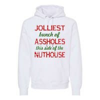 Jolliest Bunch of Assholes On This Side Nuthouse Premium Hoodie