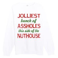 Jolliest Bunch of Assholes On This Side Nuthouse Premium Crewneck Sweatshirt