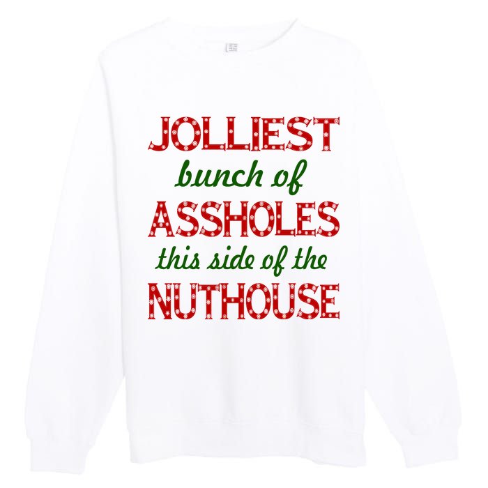 Jolliest Bunch of Assholes On This Side Nuthouse Premium Crewneck Sweatshirt