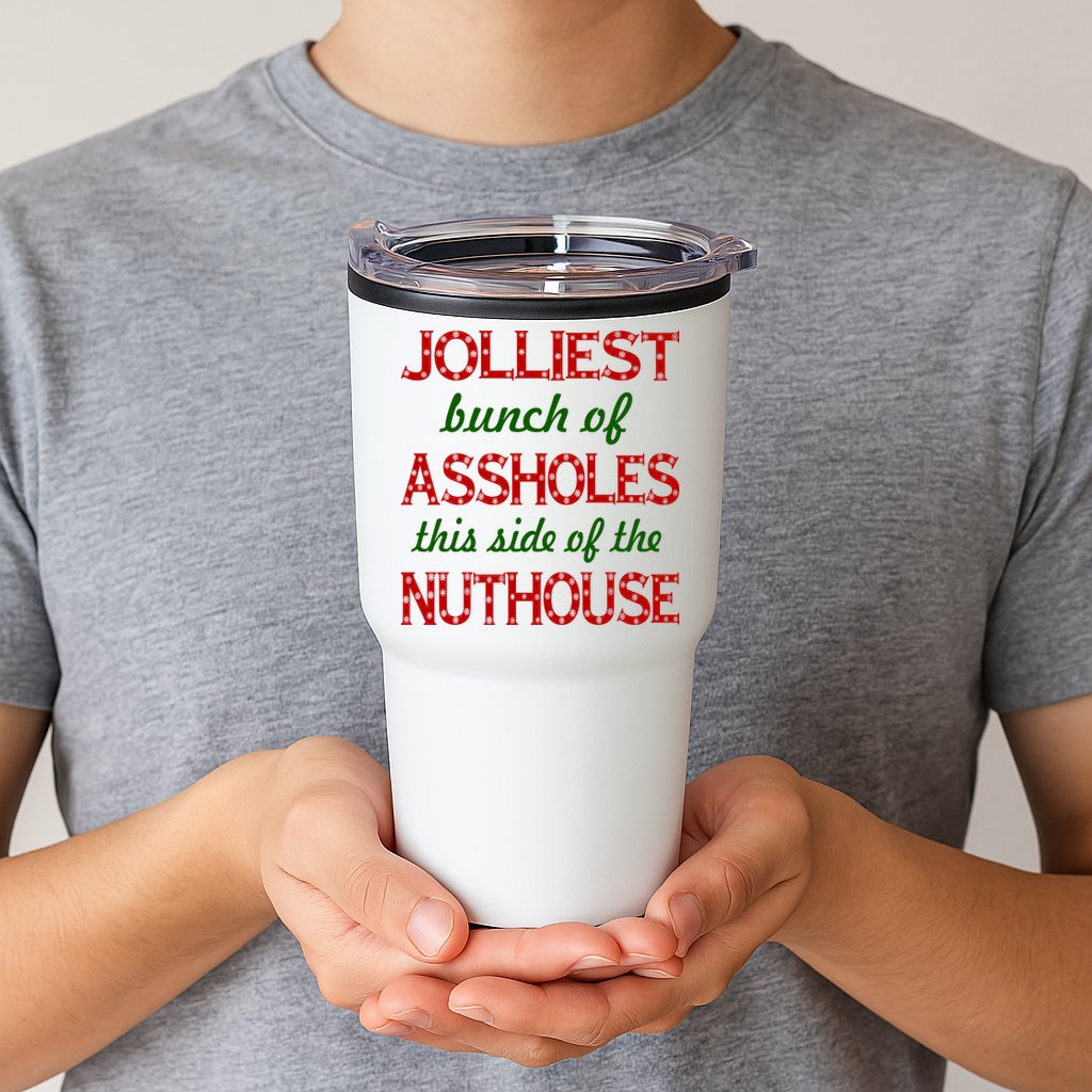 Jolliest Bunch of Assholes On This Side Nuthouse Tumbler