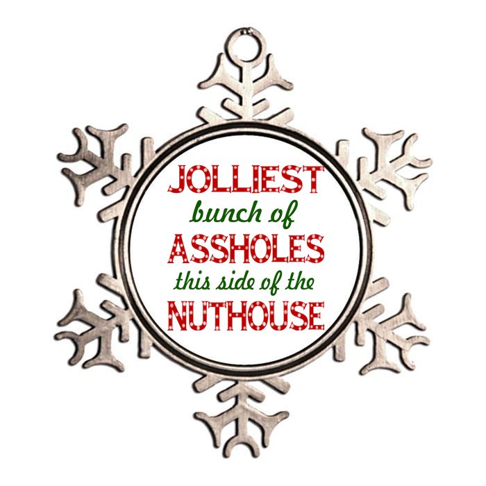 Jolliest Bunch of Assholes On This Side Nuthouse Metallic Star Ornament