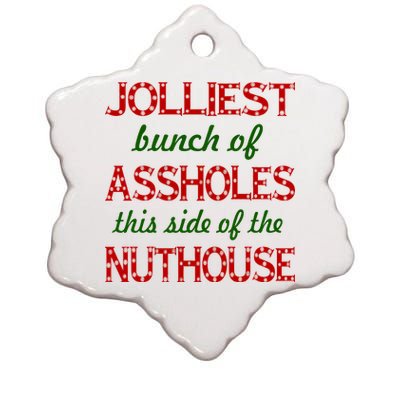 Jolliest Bunch of Assholes On This Side Nuthouse Ceramic Star Ornament