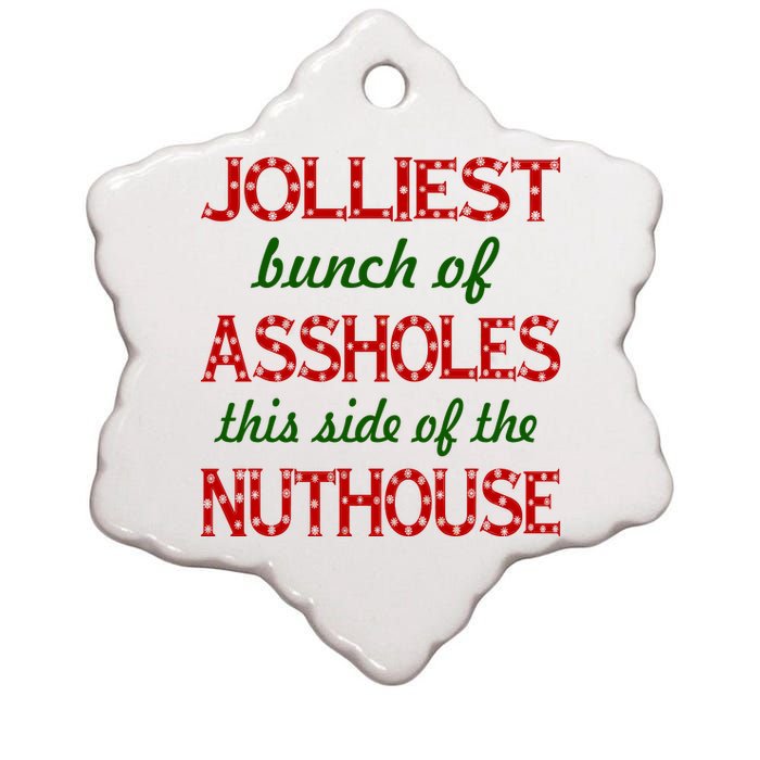 Jolliest Bunch of Assholes On This Side Nuthouse Ceramic Star Ornament