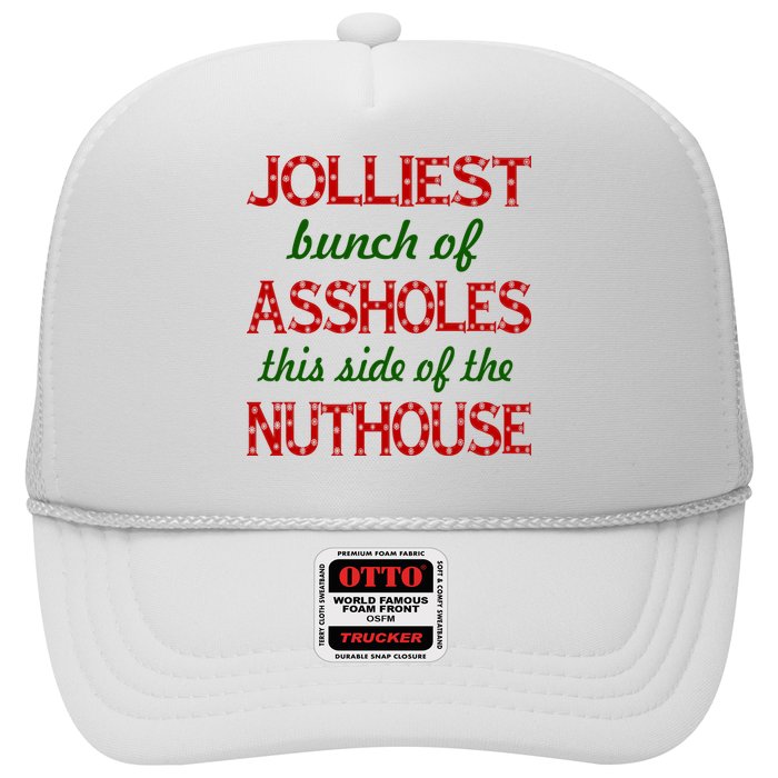 Jolliest Bunch of Assholes On This Side Nuthouse Trucker Hat