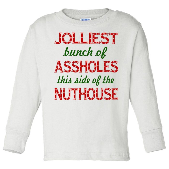 Jolliest Bunch of Assholes On This Side Nuthouse Toddler Long Sleeve Shirt