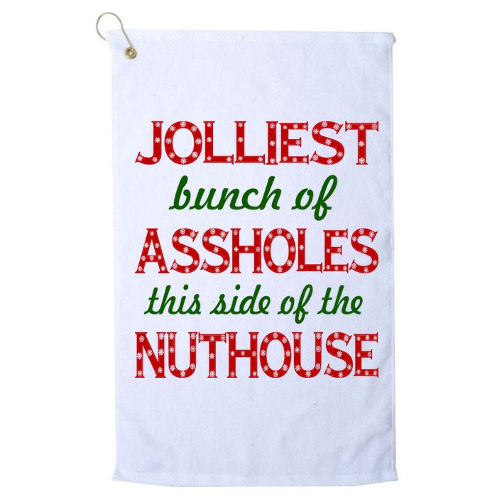 Jolliest Bunch of Assholes On This Side Nuthouse Platinum Collection Golf Towel