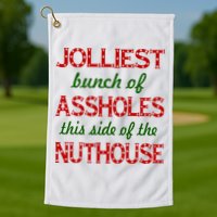 Jolliest Bunch of Assholes On This Side Nuthouse Golf Towel