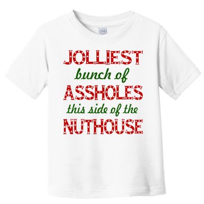 Jolliest Bunch of Assholes On This Side Nuthouse Toddler T-Shirt