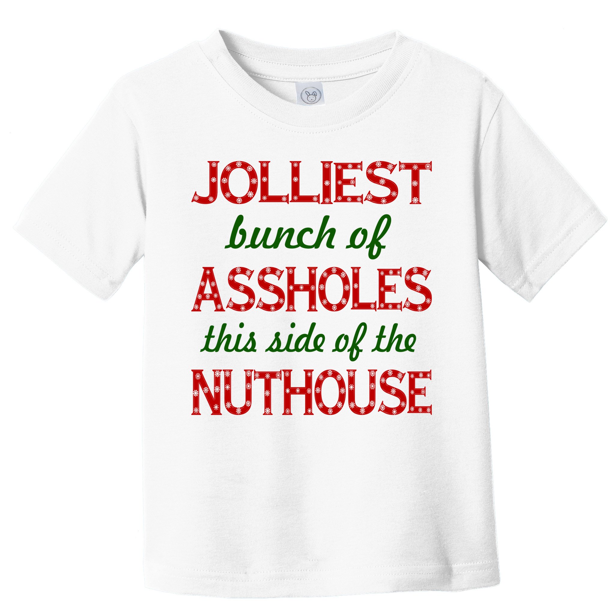 Jolliest Bunch of Assholes On This Side Nuthouse Toddler T-Shirt