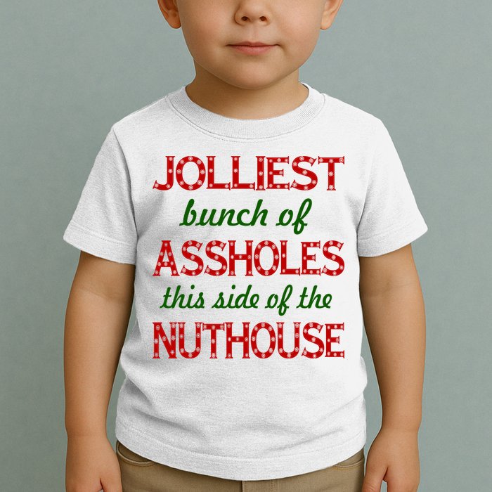 Jolliest Bunch of Assholes On This Side Nuthouse Toddler T-Shirt