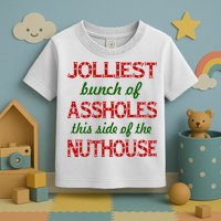 Jolliest Bunch of Assholes On This Side Nuthouse Toddler T-Shirt