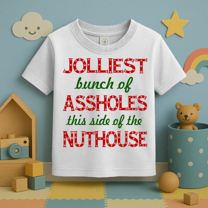 Jolliest Bunch of Assholes On This Side Nuthouse Toddler T-Shirt