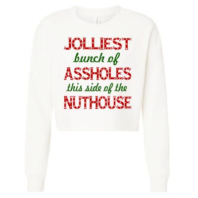 Jolliest Bunch of Assholes On This Side Nuthouse Cropped Pullover Crew