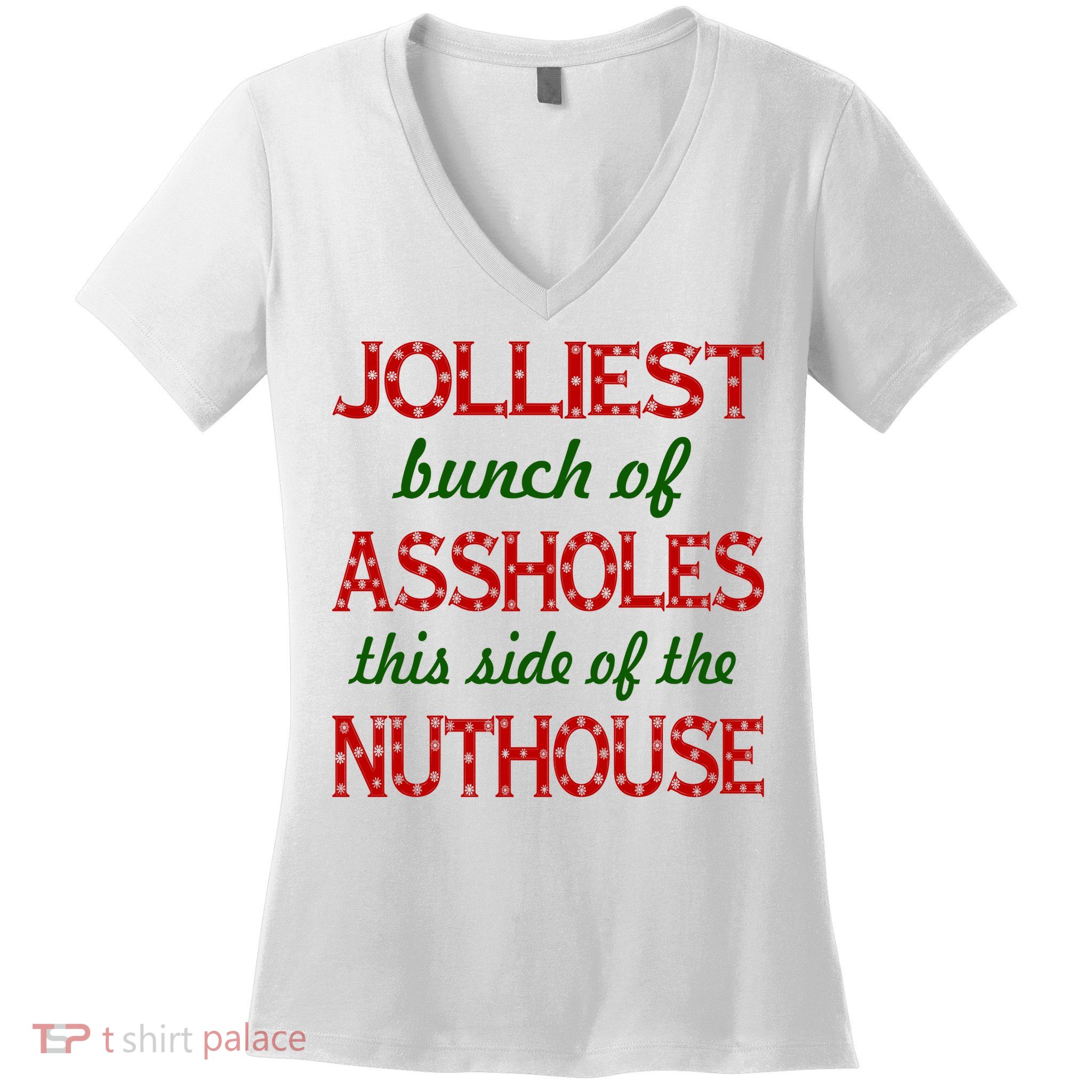 Jolliest Bunch of Assholes On This Side Nuthouse Women's V-Neck T-Shirt
