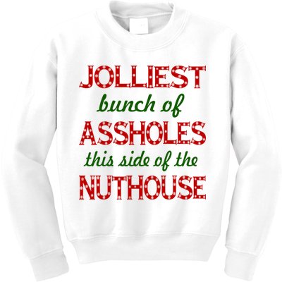 Jolliest Bunch of Assholes On This Side Nuthouse Kids Sweatshirt