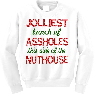 Jolliest Bunch of Assholes On This Side Nuthouse Kids Sweatshirt