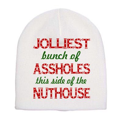 Jolliest Bunch of Assholes On This Side Nuthouse Short Acrylic Beanie