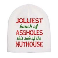 Jolliest Bunch of Assholes On This Side Nuthouse Short Acrylic Beanie