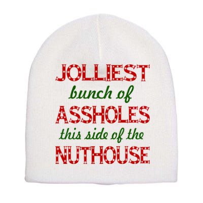 Jolliest Bunch of Assholes On This Side Nuthouse Short Acrylic Beanie