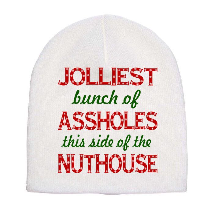 Jolliest Bunch of Assholes On This Side Nuthouse Short Acrylic Beanie