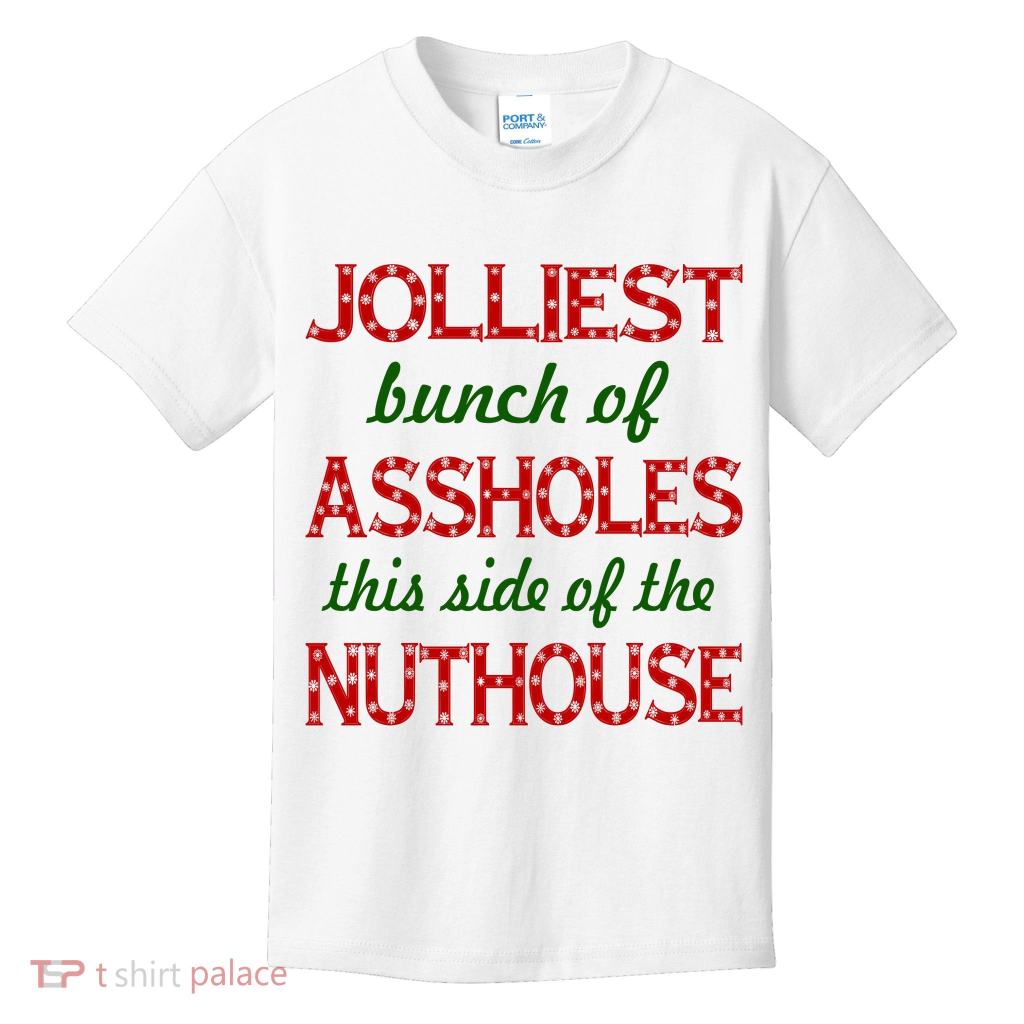 Jolliest Bunch of Assholes On This Side Nuthouse Kids T-Shirt