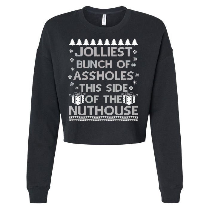 Jolliest Bunch of Assholes This Side of the Nuthouse Ugly Christmas Cropped Pullover Crew