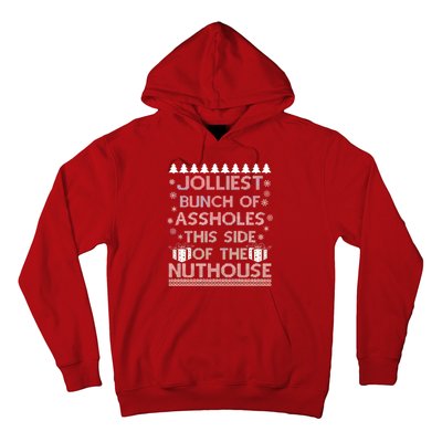 Jolliest Bunch of Assholes This Side of the Nuthouse Ugly Christmas Hoodie