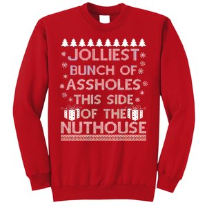 Jolliest Bunch of Assholes This Side of the Nuthouse Ugly Christmas Sweatshirt