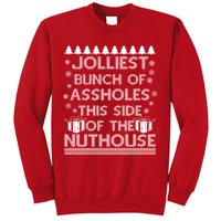 Jolliest Bunch of Assholes This Side of the Nuthouse Ugly Christmas Sweatshirt