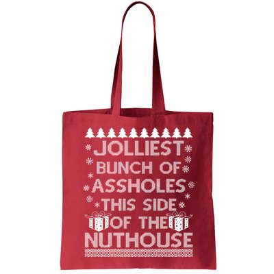 Jolliest Bunch of Assholes This Side of the Nuthouse Ugly Christmas Bag