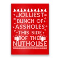 Jolliest Bunch of Assholes This Side of the Nuthouse Ugly Christmas Poster