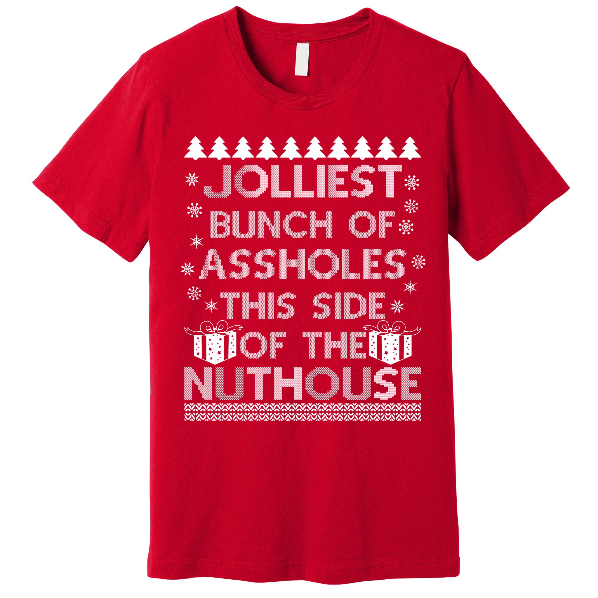 Jolliest Bunch of Assholes This Side of the Nuthouse Ugly Christmas Premium T-Shirt
