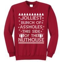 Jolliest Bunch of Assholes This Side of the Nuthouse Ugly Christmas Tall Sweatshirt